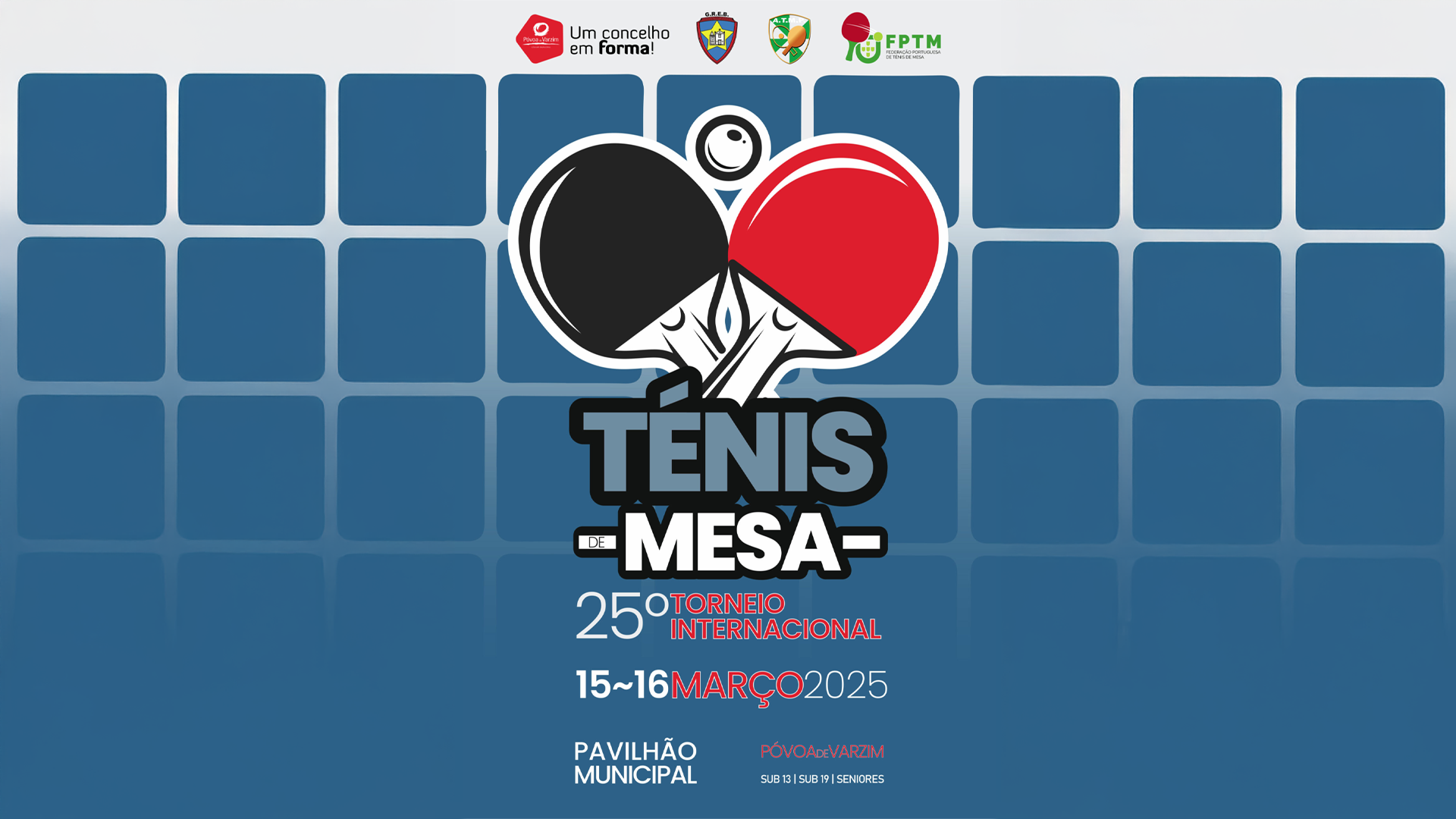 25.ª Edição do Torneio Internacional de Ténis de Mesa “Cidade da Póvoa de Varzim”